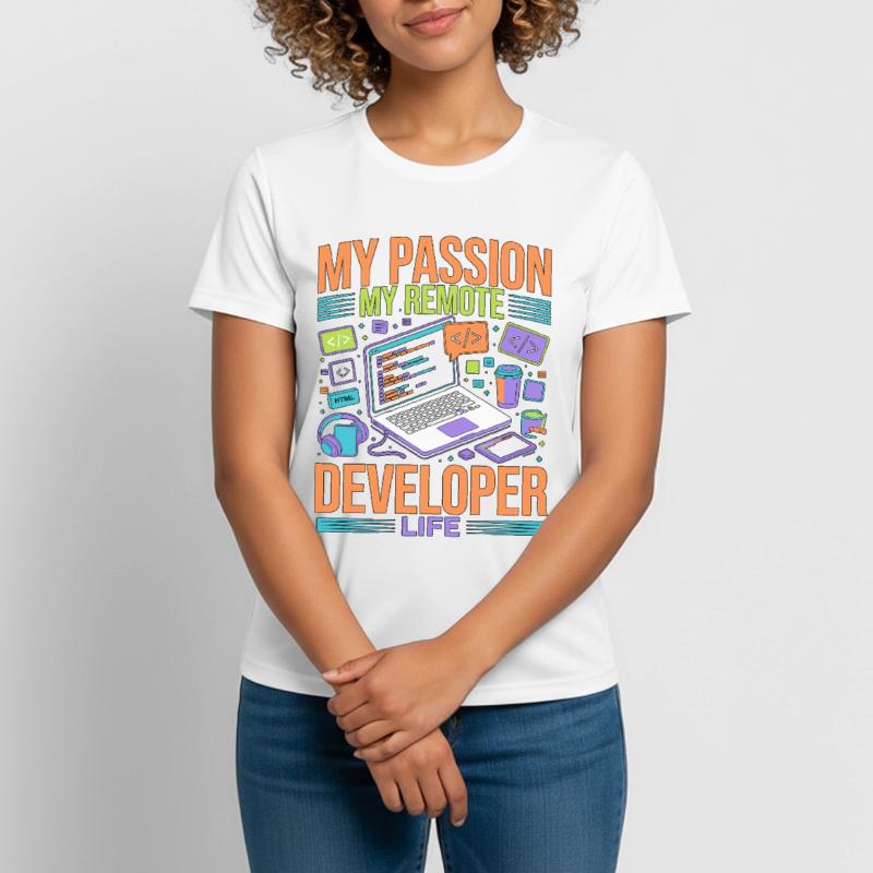 Remote Developer My Passion My Software Engineer Frauen T-Shirt atmungsaktiv