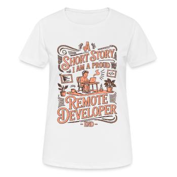 Remote Developer A Short Story I Am Web Programmer - Frauen T-Shirt atmungsaktiv - Weiß - Vorne - AI Model Female 172 dark (172cm)