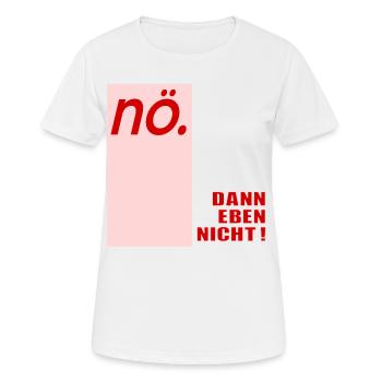 Ablehung Schnippisch Nein - Frauen T-Shirt atmungsaktiv - Weiß - Vorne - AI Model Female 172 dark (172cm)