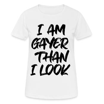 I Am Gayer Than I Look- Gay Pride Shirt - Frauen T-Shirt atmungsaktiv - Weiß - Vorne - AI Model Female 172 dark (172cm)