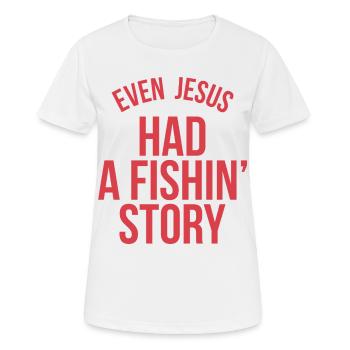 Even Jesus Had a Fishin' Story - Frauen T-Shirt atmungsaktiv - Weiß - Vorne - AI Model Female 172 dark (172cm)