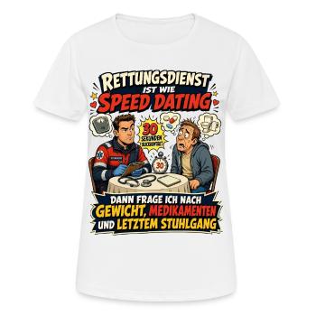 Rettungsdienst ist wie Speed Dating - Frauen T-Shirt atmungsaktiv - Weiß - Vorne - AI Model Female 172 dark (172cm)