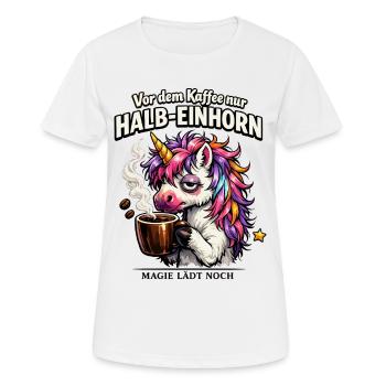 Halb-Einhorn Vor Dem Kaffee Morgenhumor - Frauen T-Shirt atmungsaktiv - Weiß - Vorne - AI Model Female 172 dark (172cm)