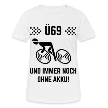 Ü69 Und Immer Noch Ohne Akku! (Fahrrad Rennrad B) - Frauen T-Shirt atmungsaktiv - Weiß - Vorne - AI Model Female 172 dark (172cm)