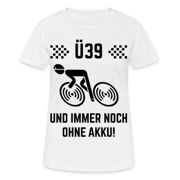 Ü39 Und Immer Noch Ohne Akku! (Fahrrad Rennrad B) - Frauen T-Shirt atmungsaktiv - Weiß - Vorne - AI Model Female 172 dark (172cm)