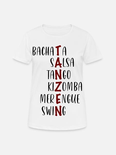 Tanzen Bachata Salsa Tango Kizomba Merengue Swing - Frauen T-Shirt atmungsaktiv - Weiß