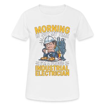 Le matin pour électricien industriel n’est pas de l’entretien - T-shirt respirant Femme - blanc - Devant - AI Model Female 172 dark (172cm)