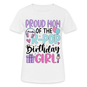Proud Mom of The K-Pop Birthday Girl - Frauen T-Shirt atmungsaktiv - Weiß - Vorne - AI Model Female 172 dark (172cm)