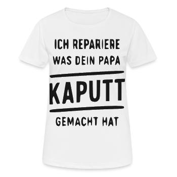 Ich repariere was dein Papa kaputt gemacht hat - Frauen T-Shirt atmungsaktiv - Weiß - Vorne - AI Model Female 172 dark (172cm)