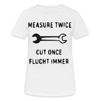 Measure Twice Cut Once – Schraubenschlüssel - Frauen T-Shirt atmungsaktiv - Weiß - Vorne - AI Model Female 172 dark (172cm)
