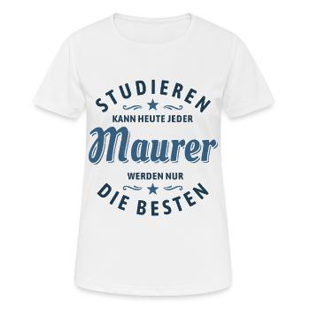 Studieren kann jeder - Maurer Spruch - Frauen T-Shirt atmungsaktiv - Weiß - Vorne - AI Model Female 172 dark (172cm)