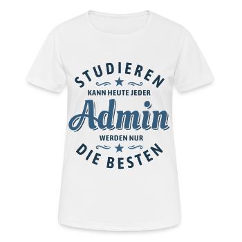 Studieren kann jeder - Admin Spruch - Frauen T-Shirt atmungsaktiv - Weiß - Vorne - AI Model Female 172 dark (172cm)