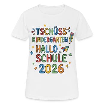Tschüss Kindergarten Hallo Schule 2026 Erstklässle - Frauen T-Shirt atmungsaktiv - Weiß - Vorne - AI Model Female 172 dark (172cm)