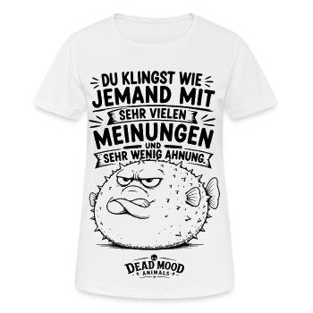 Du klingst wie jemand mit sehr vielen Meinungen... - Frauen T-Shirt atmungsaktiv - Weiß - Vorne - AI Model Female 172 dark (172cm)