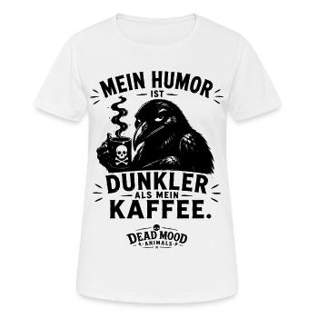 Lustiges Raben Design Schwarzer Humor & Sarkasmus - Frauen T-Shirt atmungsaktiv - Weiß - Vorne - AI Model Female 172 dark (172cm)