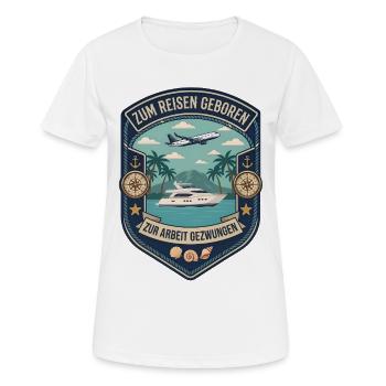 Zum Reisen geboren zur Arbeit gezwungen Travel - Frauen T-Shirt atmungsaktiv - Weiß - Vorne - AI Model Female 172 dark (172cm)