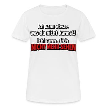 Ich kann dich nicht mehr sehen – frecher Spruch - Frauen T-Shirt atmungsaktiv - Weiß - Vorne - AI Model Female 172 dark (172cm)
