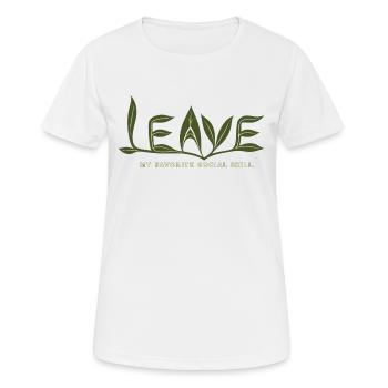 LEAVE – Ma compétence sociale préférée - T-shirt respirant Femme - blanc - Devant - AI Model Female 172 dark (172cm)