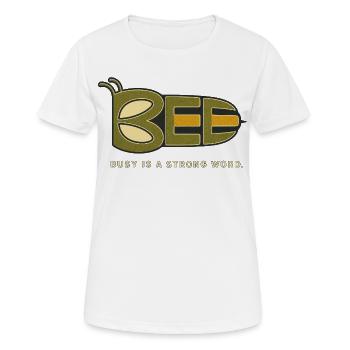 BEE – Busy Is a Strong Word - Women's Breathable T-Shirt - white - Front - AI Model Female 172 dark (172cm)