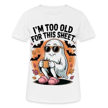 I ́M To Old For This Sheet - Women's Breathable T-Shirt - white - Front - AI Model Female 172 dark (172cm)