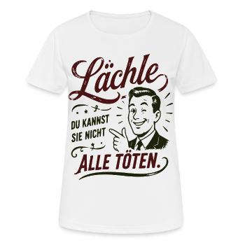 Lächle Du kannst sie nicht töten - Frauen T-Shirt atmungsaktiv - Weiß - Vorne - AI Model Female 172 dark (172cm)