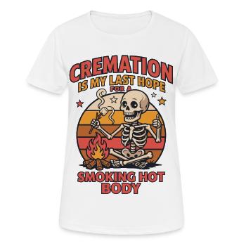 Eine Einäscherung ist meine letzte Hoffnung für einen verdammt heißen Körper - Frauen T-Shirt atmungsaktiv - Weiß - Vorne - AI Model Female 172 dark (172cm)