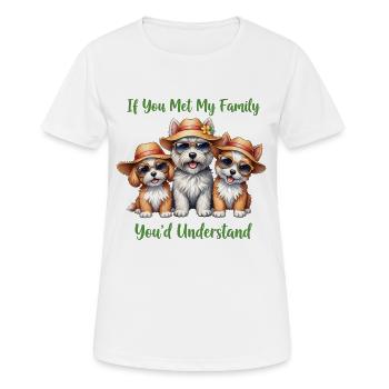 Wenn Sie meine Familie treffen, lustige Hundeliebhaber-Merch. - Frauen T-Shirt atmungsaktiv - Weiß - Vorne - AI Model Female 172 dark (172cm)