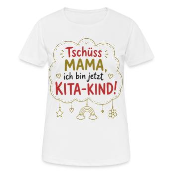 Tschüss Mama, Kita-Kind! - Frauen T-Shirt atmungsaktiv - Weiß - Vorne - AI Model Female 172 dark (172cm)