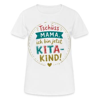 Tschüss Mama, ich bin Kita-Kind - Frauen T-Shirt atmungsaktiv - Weiß - Vorne - AI Model Female 172 dark (172cm)