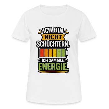 Ich bin nicht schüchtern, ich sammle Energie - Frauen T-Shirt atmungsaktiv - Weiß - Vorne - AI Model Female 172 dark (172cm)