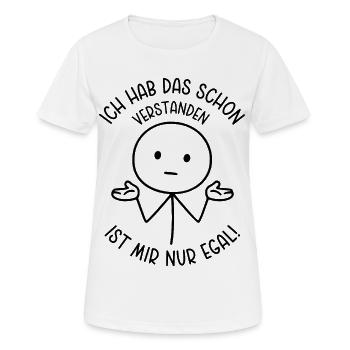 Ich hab das schon verstanden Ist mir nur egal - Frauen T-Shirt atmungsaktiv - Weiß - Vorne - AI Model Female 172 dark (172cm)