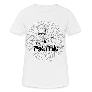 Politik die spinnen, Spinne. WEG MIT DER Politik  - Frauen T-Shirt atmungsaktiv - Weiß - Vorne - AI Model Female 172 dark (172cm)