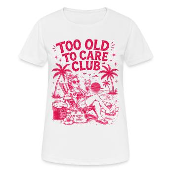 Too Old To Care Club Oma-Urlaub - Frauen T-Shirt atmungsaktiv - Weiß - Vorne - AI Model Female 172 dark (172cm)