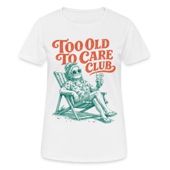 Too Old To Care Club Oma-Urlaub - Frauen T-Shirt atmungsaktiv - Weiß - Vorne - AI Model Female 172 dark (172cm)