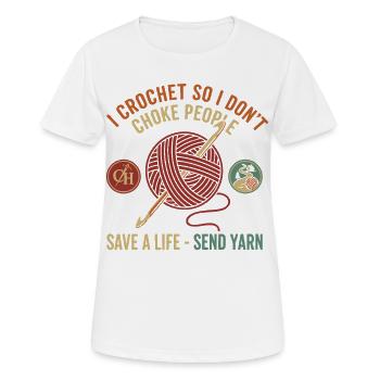 Lustiges Häkeln Ich häkle, damit ich niemanden würge - Frauen T-Shirt atmungsaktiv - Weiß - Vorne - AI Model Female 172 dark (172cm)
