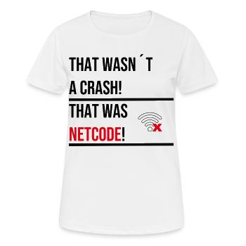 THAT WASNT A CRASH THAT WAS NETCODE V2 - Frauen T-Shirt atmungsaktiv - Weiß - Vorne - AI Model Female 172 dark (172cm)