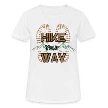 Hike Your Way Wandern Berge Outdoor Geschenk - Frauen T-Shirt atmungsaktiv - Weiß - Vorne - AI Model Female 172 dark (172cm)