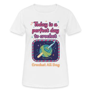 Heute ist ein perfekter Tag, um den ganzen Tag zu häkeln - Frauen T-Shirt atmungsaktiv - Weiß - Vorne - AI Model Female 172 dark (172cm)