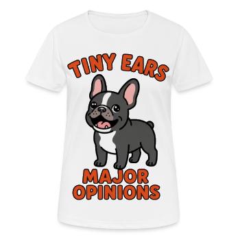 Tiny Ears Major Opinions French Bulldog - Women's Breathable T-Shirt - white - Front - AI Model Female 172 dark (172cm)
