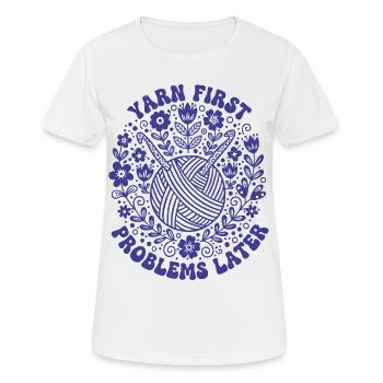 Yarn First Problems Later Funny Crochet Lover - Women's Breathable T-Shirt - white - Front - AI Model Female 172 dark (172cm)