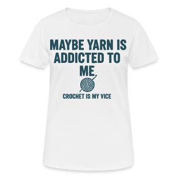 Maybe Yarn Is Addicted To Me Crochet Is My Vice - Women's Breathable T-Shirt - white - Front - AI Model Female 172 dark (172cm)