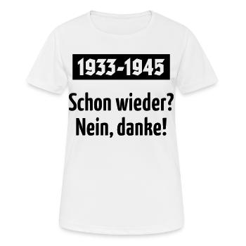1933-1945 – Schon Wieder? Nein, Danke! (Black) - Frauen T-Shirt atmungsaktiv - Weiß - Vorne - AI Model Female 172 dark (172cm)