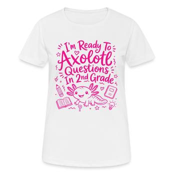 Bereit, Axolotl-Fragen für die 2. Klasse zu bearbeiten – Süß - Frauen T-Shirt atmungsaktiv - Weiß - Vorne - AI Model Female 172 dark (172cm)