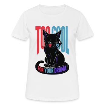 Too Cool For Your Drama – Cool Cat Katze Sonnenbri - Frauen T-Shirt atmungsaktiv - Weiß - Vorne - AI Model Female 172 dark (172cm)