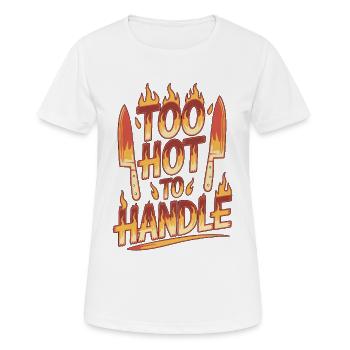 Restaurant Chef Too Hot to Handle Kitchen Chef - Women's Breathable T-Shirt - white - Front - AI Model Female 172 dark (172cm)