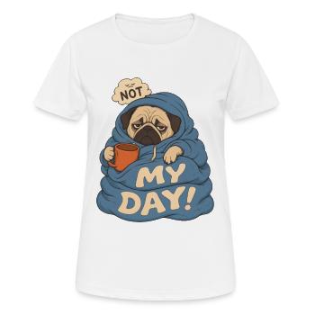 Not My Day – Mops In Decke & Kaffee Hund - Frauen T-Shirt atmungsaktiv - Weiß - Vorne - AI Model Female 172 dark (172cm)