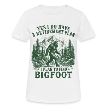 Yes I Do Have A Retirement Plan To Find Bigfoot - T-shirt respirant Femme - blanc - Devant - AI Model Female 172 dark (172cm)