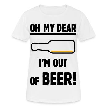 Oh My Dear – I’m Out Of Beer! (Ale Lager / POS 2C) - Women's Breathable T-Shirt - white - Front - AI Model Female 172 dark (172cm)