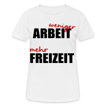 Moins de travail, de temps libre - T-shirt respirant Femme - blanc - Devant - AI Model Female 172 dark (172cm)