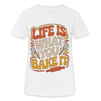 Pastry Chef Life Is What You Bake It Bakery Chef - Women's Breathable T-Shirt - white - Front - AI Model Female 172 dark (172cm)